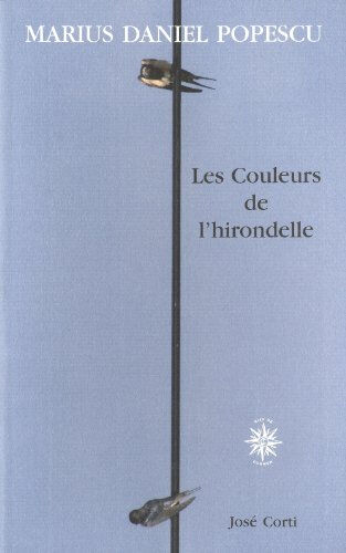 Les couleurs de l'hirondelle Marius Daniel Popescu Corti