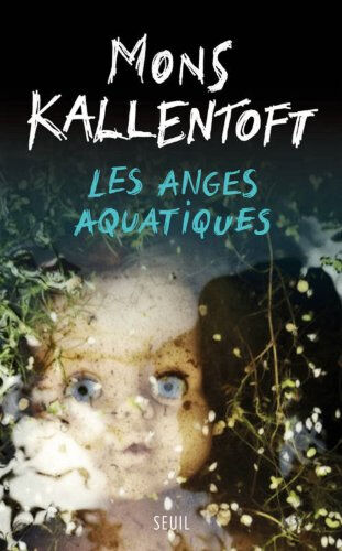 Les anges aquatiques Mons Kallentoft Seuil