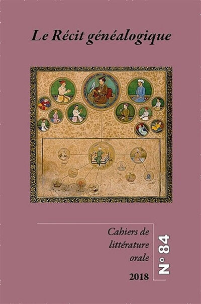 Cahiers de littérature orale, n° 84. Le récit généalogique  sophie chave-dartoen, bruno saura Presses de l'Inalco