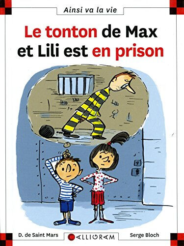 Le tonton de Max et Lili est en prison Dominique de Saint-Mars, Serge Bloch Calligram