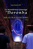 Le mystérieux passage de Noronha sur les traces du diable: Tome 1  jean-claude jayet 7 écrit Editions