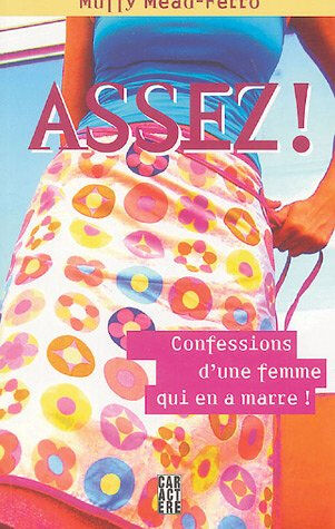 assez ! : confessions d'une femme qui en a marre mead-ferro, muffy caractère