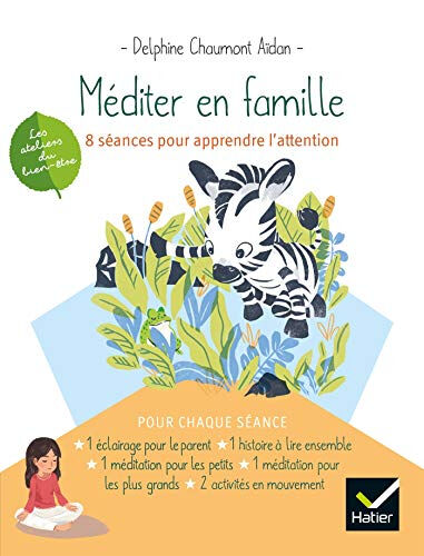 Méditer en famille : 8 séances pour apprendre l'attention Delphine Chaumont Aidan Hatier