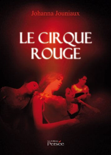 Le Cirque rouge  johanna jouniaux Persée