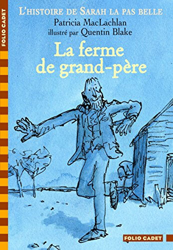 L'histoire de Sarah la pas belle. La ferme de grand-père Patricia MacLachlan Gallimard-Jeunesse