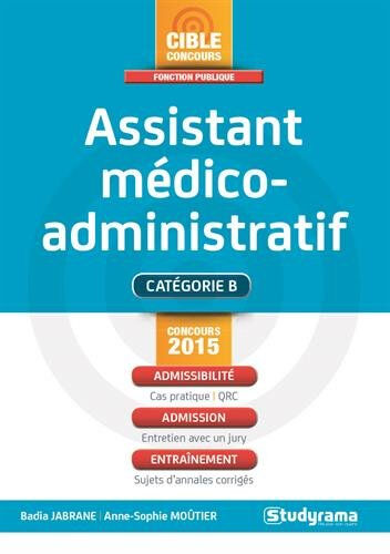 Assistant médico-administratif : branches secrétariat médical et assistance de régulation médicale : Badia Jabrane, Anne-Sophie Moûtier Studyrama