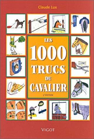 1000 trucs du cavalier Claude Lux Vigot