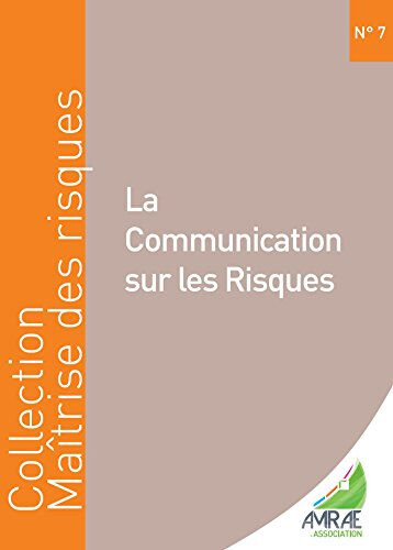 La communication sur les risques  christine cantournet, olivier lenel, hélène dubillot, anne-marie fournier AMRAE