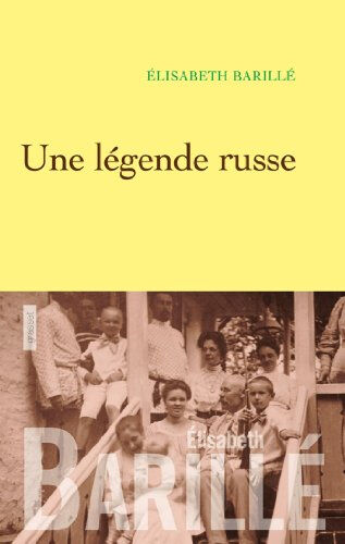 Une légende russe Elisabeth Barillé Grasset