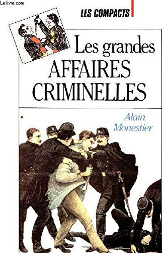 Les grandes affaires criminelles Alain Monestier Bordas