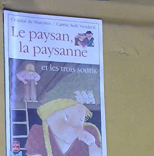 Le Paysan, la paysanne et les trois souris Chantal de Marolles, Carme Solé Vendrell Hachette Jeunesse