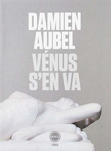 Vénus s'en va Damien Aubel Inculte-Dernière marge