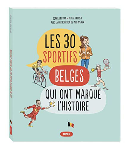 Les 30 sportifs belges qui ont marqué l'histoire Sophie Blitman Auzou