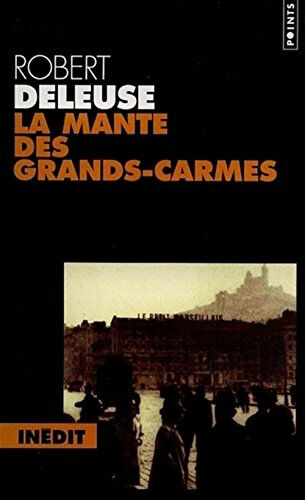 Mémoires d'une métropole. Vol. 2. La mante des Grands-Carmes Robert Deleuse Seuil