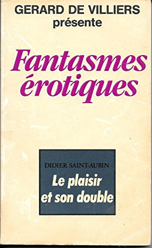 Le Plaisir et son double Didier Saint-Aubin G. de Villiers
