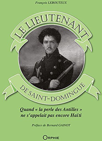 Le lieutenant de Saint-Domingue François Lebouteux Orphie