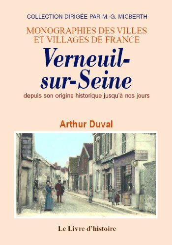 verneuil-sur-seine depuis son origine jusqu'a nos jours arthur duval livre histoire