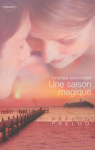 Une saison magique Cynthia Thomason Harlequin