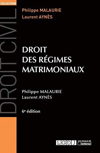 Droit des régimes matrimoniaux Philippe Malaurie, Laurent Aynès LGDJ