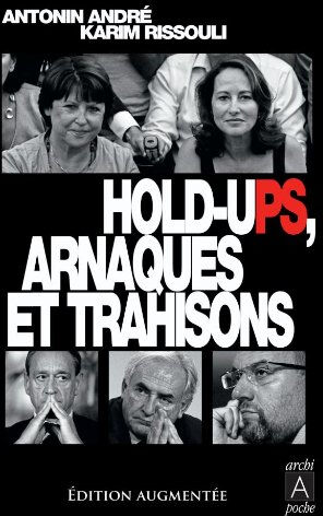 Hold-ups, arnaques et trahisons Antonin André, Karim Rissouli Archipoche