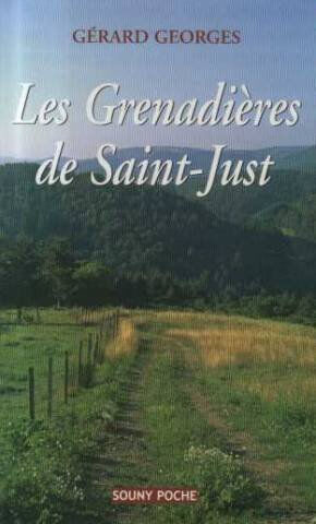 Les grenadières de Saint-Just Gérard Georges Lucien Souny