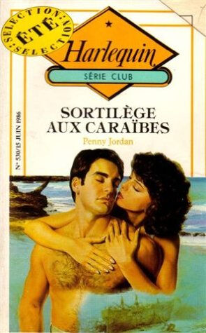 sortilège aux caraïbes : collection : harlequin série club n, 530 jordan, penny harlequin