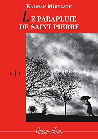 Le parapluie de Saint-Pierre Kálmán Mikszáth Viviane Hamy