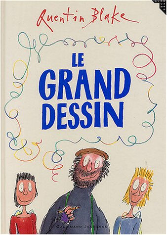 Le grand dessin Quentin Blake Gallimard-Jeunesse