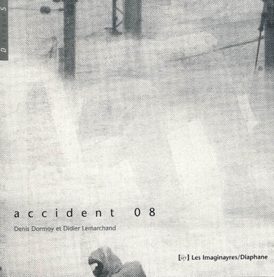 Accident 08 Didier Lemarchand, Denis Dormoy Imaginayres, Diaphane