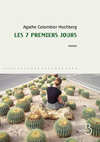 Les 7 premiers jours Agathe Colombier Belfond