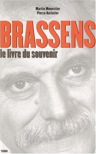 Georges Brassens : le livre du souvenir Martin Monestier, Pierre Barlatier Tchou