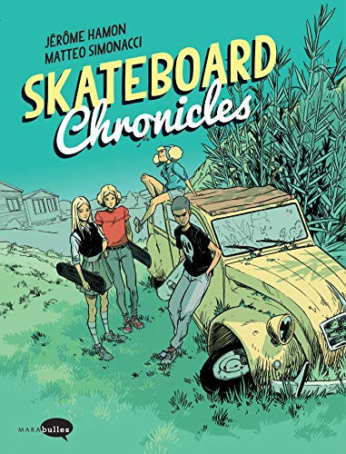 Skateboard chronicles Jérôme Hamon, Matteo Simonacci Marabout