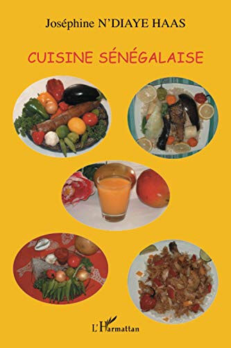 Cuisine sénégalaise Joséphine Ndiaye Haas L'Harmattan
