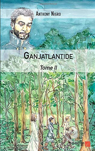 Ganjatlantide - Tome II  anthony nigro Du Net