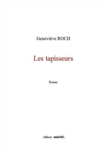 Les tapisseurs Geneviève Roch Unicité