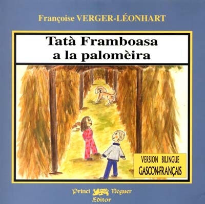 Tatà Framboasa a la palomèira. Tatie Framboise à la palombière Françoise Verger Princi Néguer