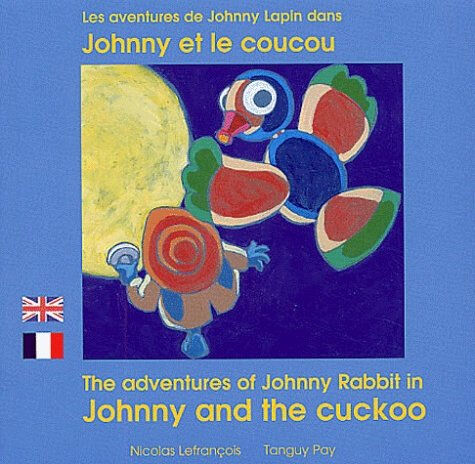 Les aventures de Johnny Lapin dans Johnny et le coucou. The adventures of Johnny Rabbit in Johnny an Nicolas Lefrançois, Tanguy Pay Zoom éditions