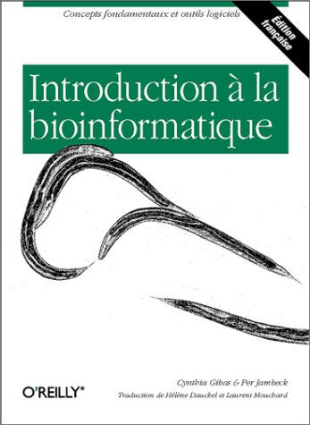 Introduction à la bioinformatique Cynthia Gibas, Per Jambeck O'Reilly