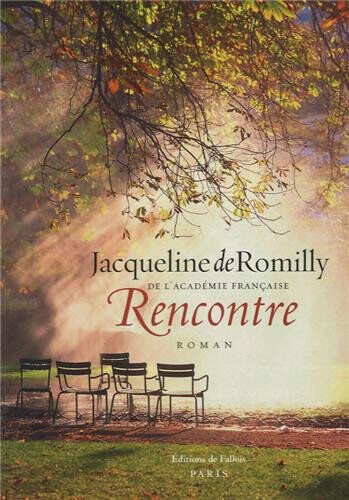 Rencontre Jacqueline de Romilly Ed. de Fallois