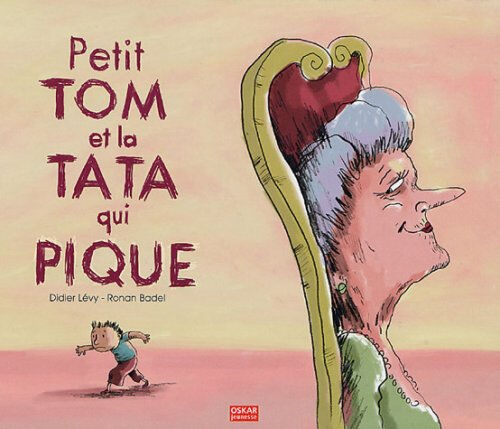 Petit Tom et la tata qui pique Didier Lévy, Ronan Badel Oskar jeunesse