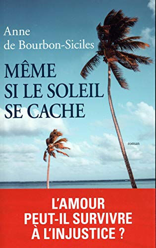 Même si le soleil se cache Anne de Bourbon-Siciles Archipel