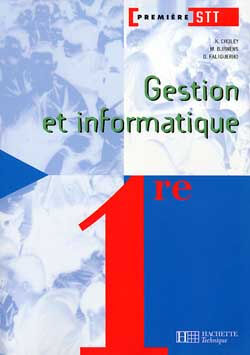 Gestion et informatique, 1re STT Martine Burnens, Karine Choley, Denis Faliguerho Hachette Education