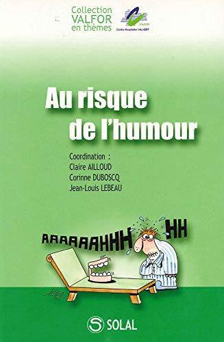 Au risque de l'humour  claire ailloud, corinne duboscq, jean-louis lebeau Solal