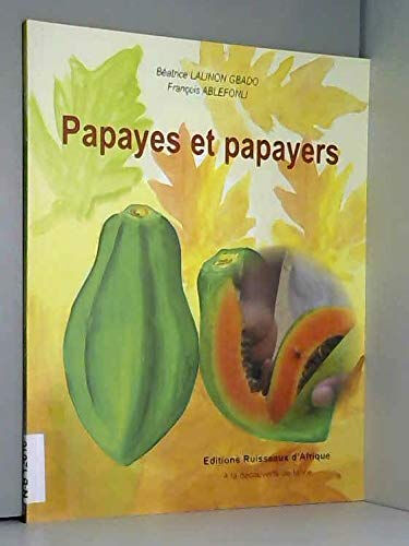 Papayes et papayers Béatrice Lalinon Gbado, François Ablefonlin Ruisseaux d'Afrique