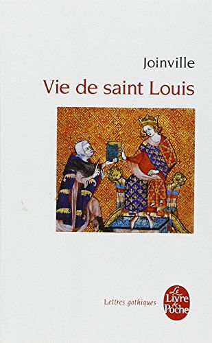 Vie de Saint Louis Jean de Joinville Le Livre de poche