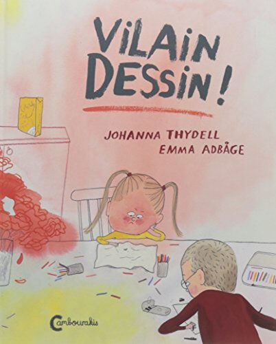 Vilain dessin ! Emma Adbage, Johanna Thydell Cambourakis