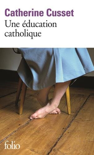 Une éducation catholique Catherine Cusset Gallimard