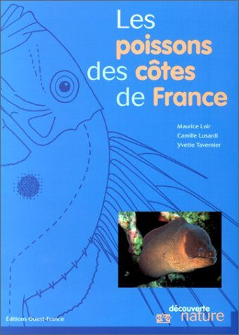 Les poissons des côtes de France Maurice Loir, Camille Lusardi, Michel Tavernier Ouest-France
