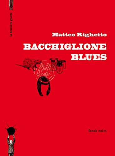 Bacchiglione blues Matteo Righetto la Dernière goutte