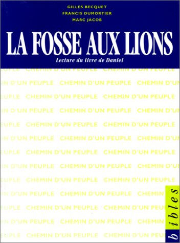 La Fosse aux lions : le livre de Daniel Gilles Becquet, Francis Dumortier, Marc Jacob Ed. de l'Atelier